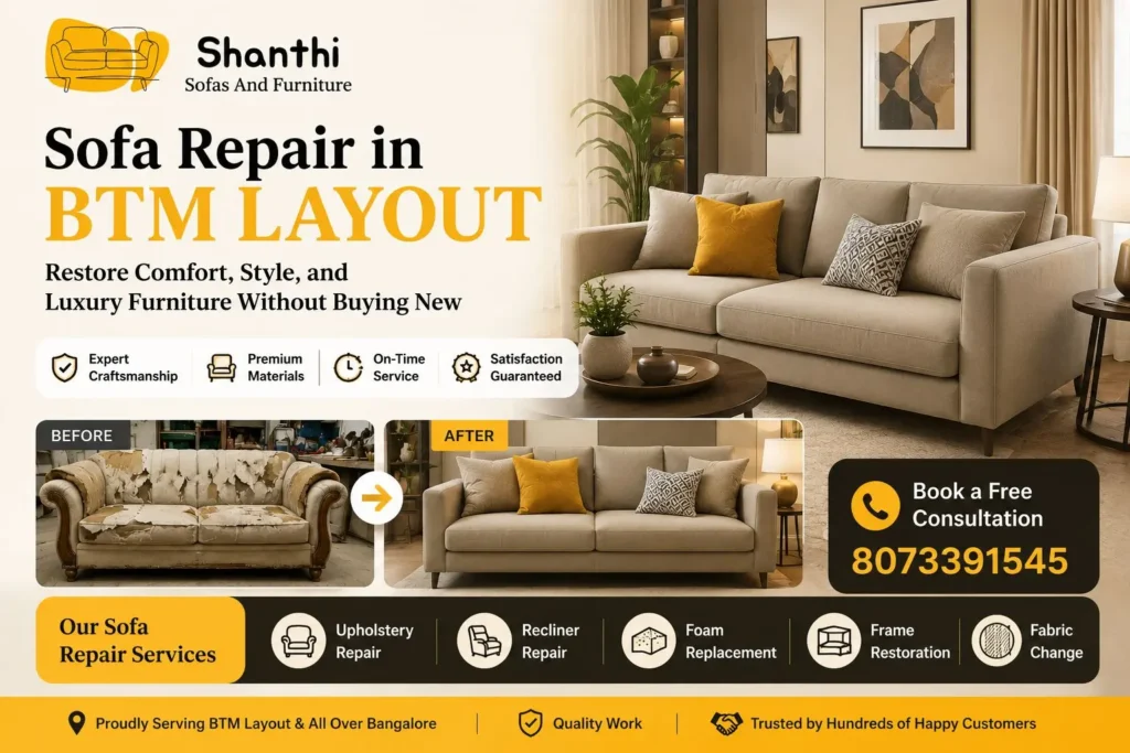 Professional sofa repair in BTM Layout by Shanthi Sofa Works featuring upholstery repair, recliner repair, foam replacement, and luxury sofa restoration services in Bangalore.”