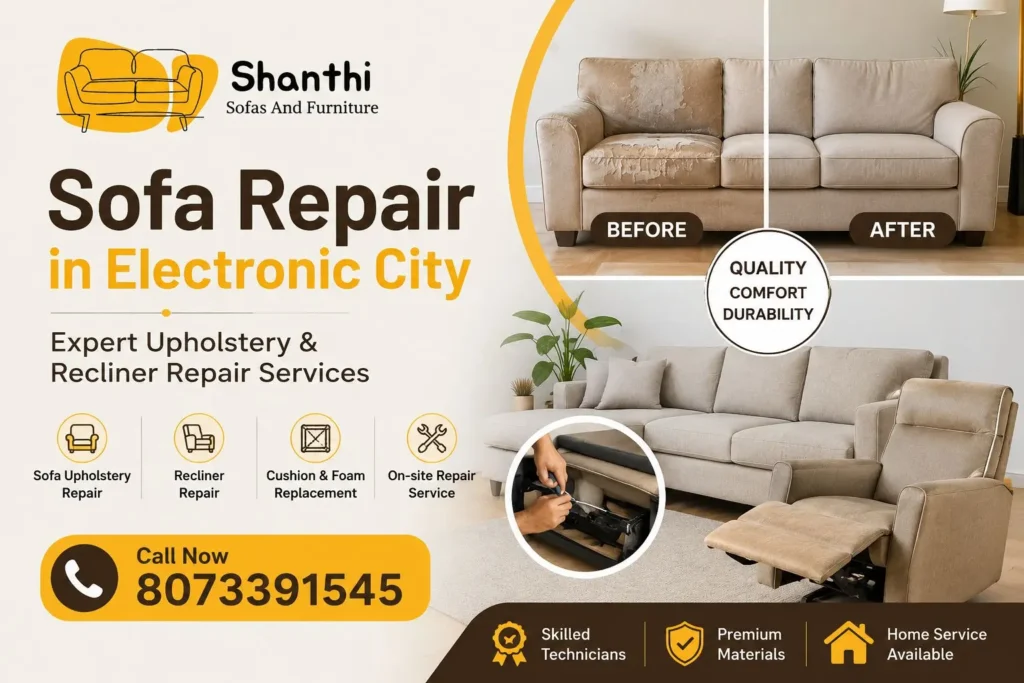 Sofa Repair in Electronic City Bangalore – Expert Upholstery and Recliner Repair Services by Shanthi Sofas And Furniture