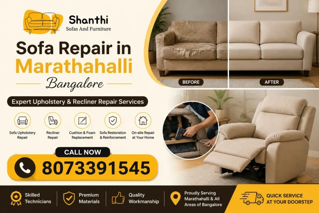 Sofa Repair in Marathahalli Bangalore – Expert Upholstery and Recliner Repair Services by Shanthi Sofas And Furniture